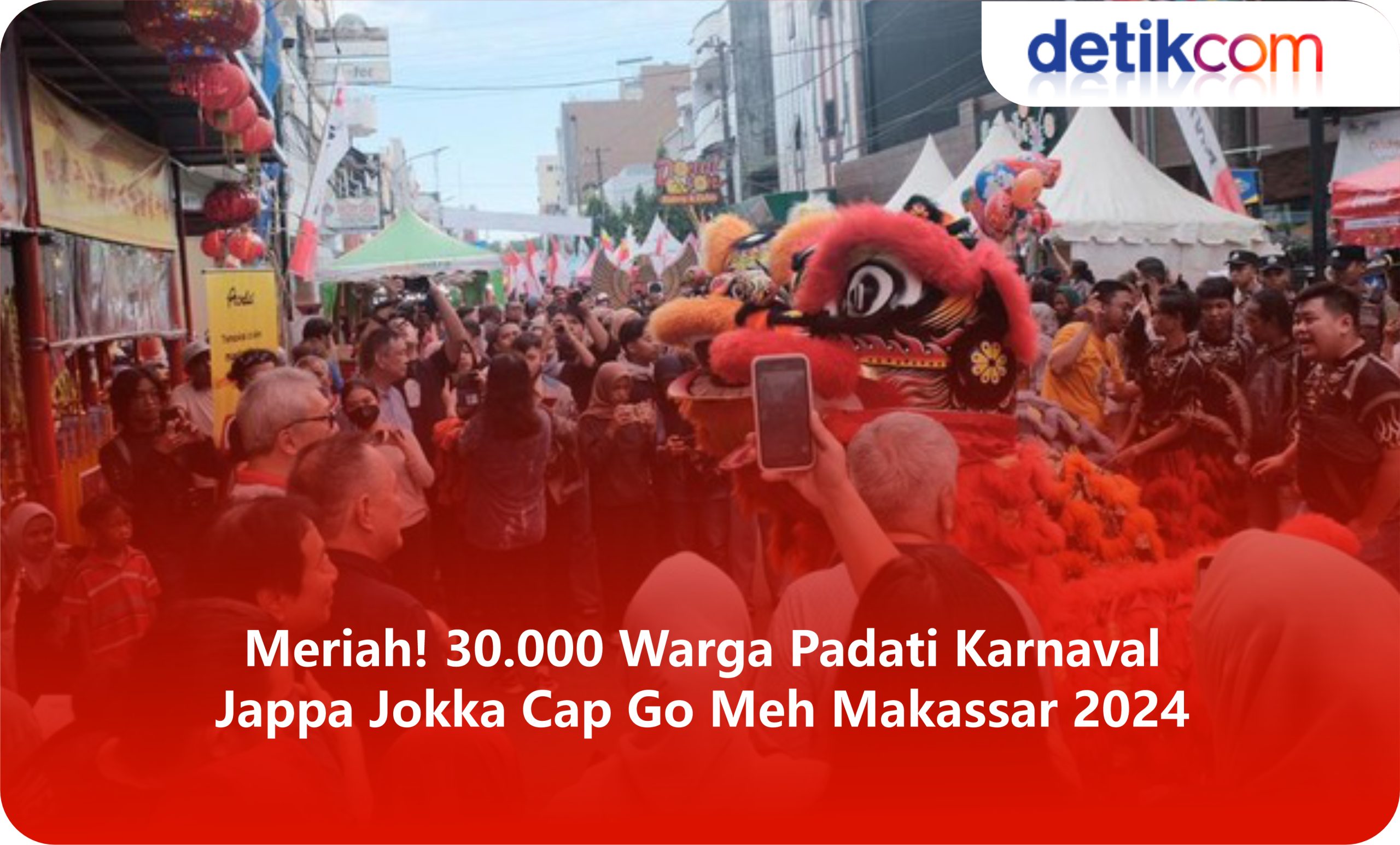 Meriah! 30.000 Warga Padati Karnaval  Jappa Jokka Cap Go Meh Makassar 2024